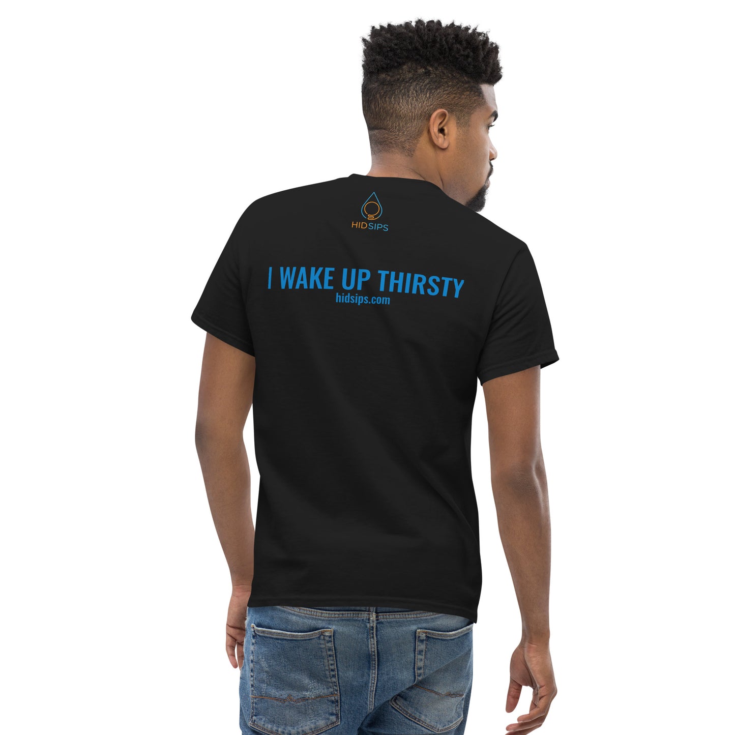 "I WAKE UP THIRSTY" T-Shirt