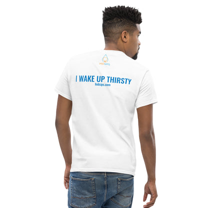 "I WAKE UP THIRSTY" T-Shirt